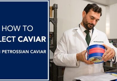 How to Select The Best Caviar | With Petrossian Caviar
