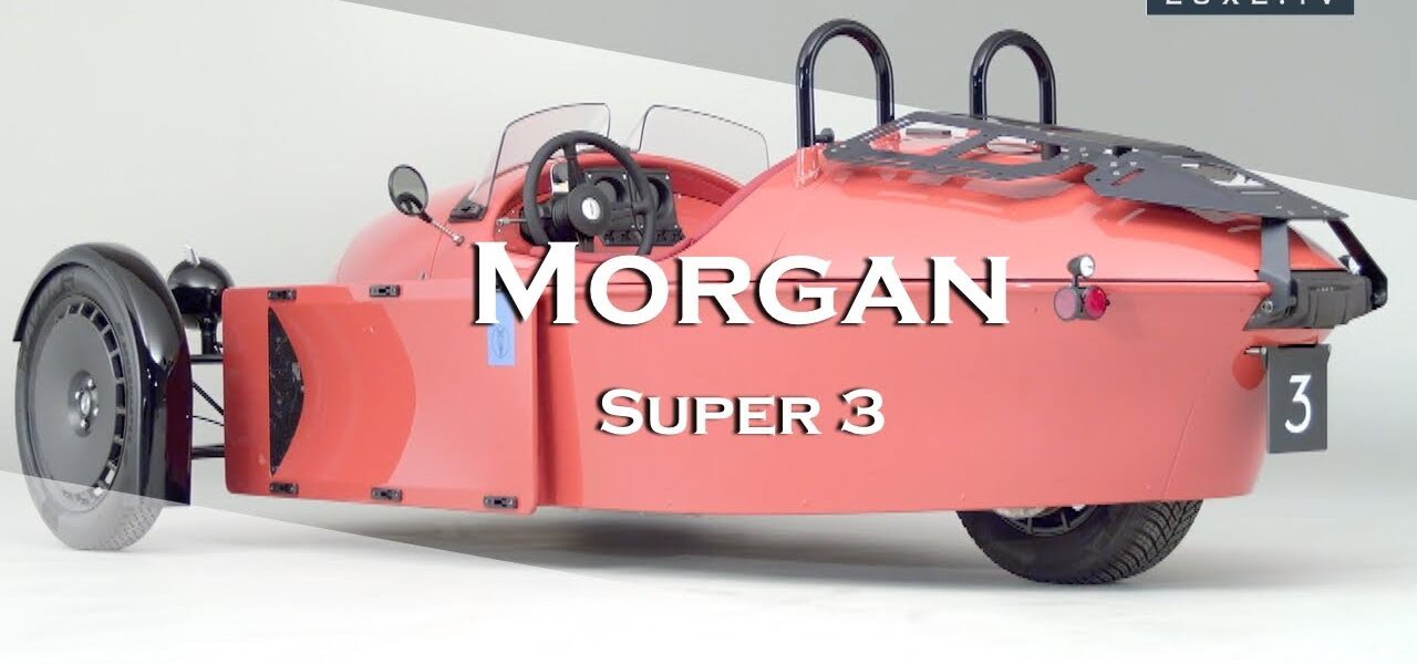 Morgan Super 3 - Still three wheels, but a bit more modern - LUXE.TV