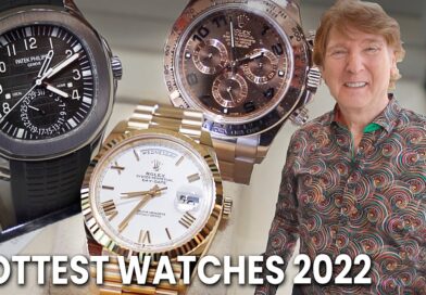 THESE ARE THE HOTTEST LUXURY WATCHES IN 2022!